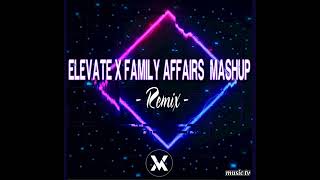 Elevate x Family Affairs Mashup Remix by Jonel Sagayno [upl. by Hayott]