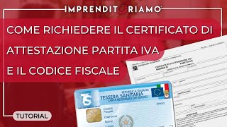 Come richiedere il certificato di attribuzione della partita IVA e il Codice Fiscale [upl. by Enirolf]