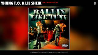 Lil Sheik amp Yhung TO  BALLIN LIKE TUTU Official Audio [upl. by Irret]