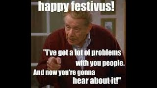 Happy Festivus Top ten Airing of Grievances [upl. by Scotney482]