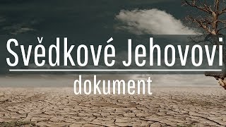 Svědkové Jehovovi  Dokument [upl. by Suiremed]