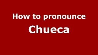 How to pronounce Chueca SpainSpanish  PronounceNamescom [upl. by Ahcropal]