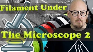 Filament and Prints under the Microscope  Part 2 [upl. by Florina]