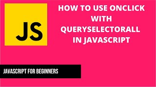 How to use Onclick with querySelectorAll in Javascript [upl. by Ellerret]