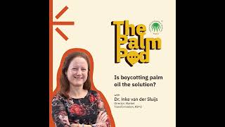 Episode 2  Is boycotting palm oil the solution [upl. by Amorita69]