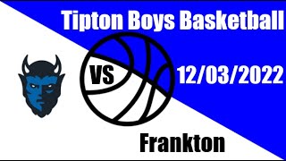 Tipton Boys Basketball vs Frankton  12032022 [upl. by Martinez]