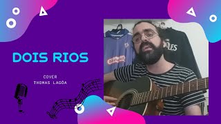 Skank  Dois Rios  Thomas Lagôa cover [upl. by Gnod]