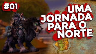 WOW RP EPISÓDIO 01  A GRANDE JORNADA PARA O NORTE [upl. by Milford]