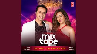 GalliyanDil Mein Ho Tum From quotTSeries Mixtape Season 2quot [upl. by Ardna]