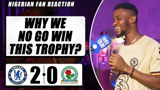 CHELSEA 20 BLACKBURN  Dani  NIGERIAN FAN REACTION  CARABAO CUP HIGHLIGHTS 2324 [upl. by Flagler]