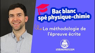 Bac blanc  on te donne la méthodologie pour gérer l’épreuve écrite de physiquechimie [upl. by Loralie194]