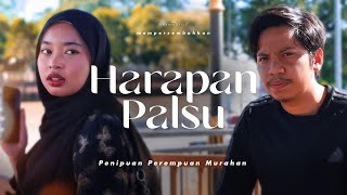 HARAPAN PALSU  SHORTFILM PENIPUAN PEREMPUAN MURAHAN [upl. by Wolsky]