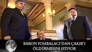 Baron Tombalacıdan Çakırı Öldürmesini İstiyor  Kurtlar Vadisi 28Bölüm [upl. by Yager]