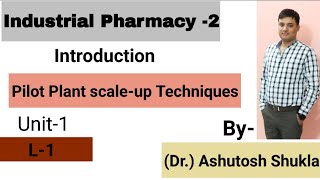 Pilot Plant scaleup Techniques Introduction Industrial Pharmacy 2 Unit1 [upl. by Xuerd]