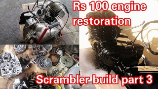 Rs 100 scrambler build part 3 Engine restoration [upl. by Selrac674]