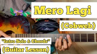 Mero Lagi  Cobweb  Guitar Lesson  Intro  Chords amp Solo  The 30s Edition [upl. by Hahn189]