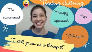 CLUTTERING SPEECH THERAPY WHAT TO TAKE INTO ACCOUNT [upl. by Frants673]