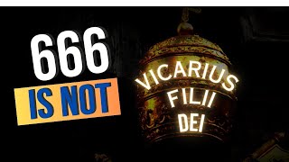 666 in Revelation is NOT referring to Vicarius Filii Dei pt 1 of 2 [upl. by Eniger]