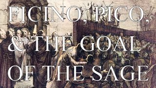 Ficino Pico and the Goal of the Sage Esoteric Beat Podcast [upl. by Aba]