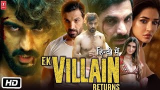 Ek Villain Return Full movie  John abraham Arjun Kapoor  Disha patani  Tara S facts and Review [upl. by Dasa273]