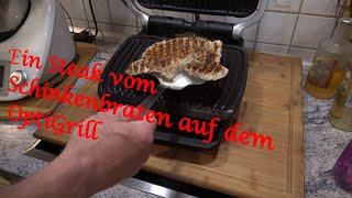 Ein Steak vom Schinkenbraten auf dem OptiGrill  Der Grilljunky 570 [upl. by Roon]