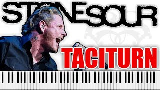 STONE SOUR  Taciturn  PIANO COVER Corey Taylors vocals [upl. by Blight733]