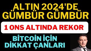 Altın 2024e Gümbür Gümbür Girecek  1 Ons Altında Rekor Görülecek Altın Yorumları Dolar [upl. by Amarillis]