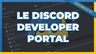 Apprendre Discordpy 1  Comment créer un Bot sur le Developer Portal [upl. by Collyer]