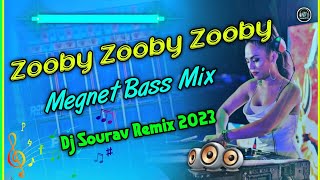 Zooby Zooby Zooby  Megnet Bass  Dj Sourav Remix 2023 [upl. by Roche]