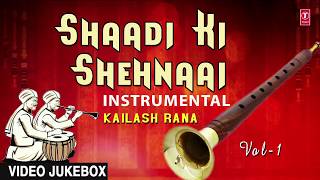 SHAADI KI SHEHNAI  Instrumental Video Jukebox ► KAILASH RANA  TSeries Classics [upl. by Rai]