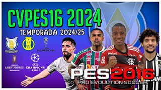 PES 2016 PATCH CVPES16 ATUALIZAÇÃO 2024 COM BRASILEIRÃO SÉRIE A E B [upl. by Konopka]