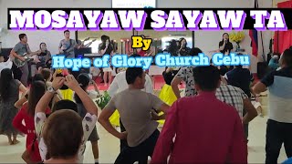 MOSAYAW SAYAW TA by Hope of Glory Church Cebu official video [upl. by Head733]