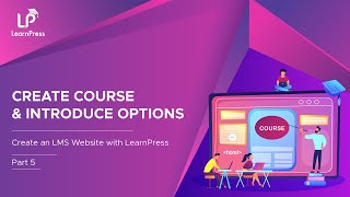 Create Course amp Introduce Options  Create an LMS Website with LearnPress Part 5 [upl. by Nipha]