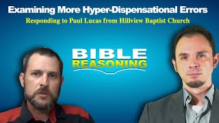 More Hyper Dispensational Errors Examining Paul Lucas Hillview Baptist [upl. by Higginbotham857]