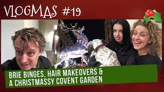 VLOGMAS 19  BRIE Binges HAIR Makeovers amp A Christmassy COVENT GARDEN [upl. by Ajim647]