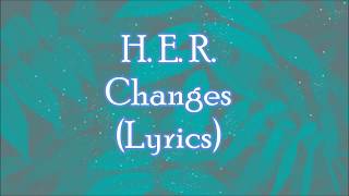 HER  Changes Lyrics [upl. by Cynde]