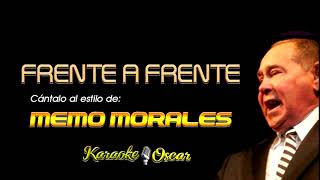 Frente A Frente  Memo Morales Desvocalizado Karaoke [upl. by Angil905]