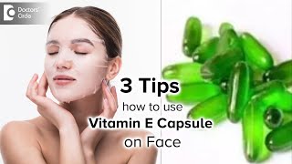 3 Tips how to Apply Vitamin E Capsule for Face Effectively  Dr Rasya Dixit Doctors Circle [upl. by Reniar]