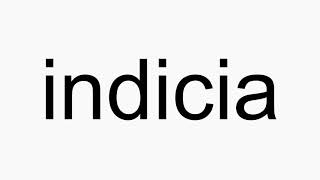 How to pronounce indicia [upl. by Annaigroeg]