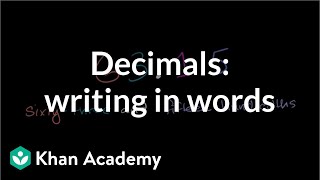 Decimals writing it out in words  Decimals  PreAlgebra  Khan Academy [upl. by Ahtekahs333]