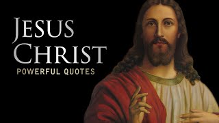 Jesus Christ  Life Changing Quotes [upl. by Nivlam]