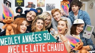 MEDLEY Le meilleur des Années 90 avec NATOO et le LATTE CHAUD [upl. by Nydroj645]