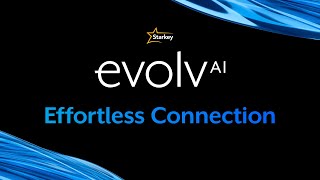 Starkey Evolv AI  Effortless Connection [upl. by Crifasi]