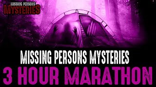 WARNING Dont Miss Our 3 Hour Missing Persons Mysteries Marathon [upl. by Yenots571]