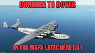 From Dunkirk to Dover in the Latecoere 631 [upl. by Anelleh]