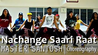 Nachange Saari Raat  Meet Bros Anjjan Yami Gautam  Santosh Choreography [upl. by Ettie]