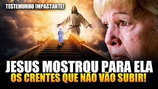 MEU DEUS Jesus Mostra para essa Irmã os Crentes que não vão Subir  Testemunho Forte  Veja Rápido [upl. by Leynwad]