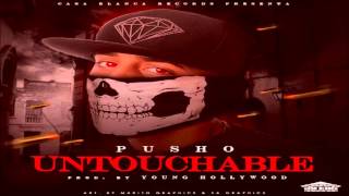 Pusho  Untouchable Tiraera Pa El Sica amp Juanka Prod By Young Hollywood [upl. by Centonze]