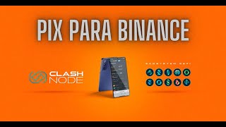 PIX PARA BINANCE  CONVERTENDO EM USDT  ENVIANDO PARA CLASH NODE [upl. by Autrey]