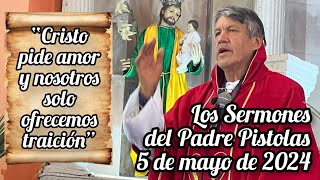 Los políticos NO AMAN A MÉXICO y entre nosotros tampoco hay amor Sermón PADRE PISTOLAS 5 de mayo 🇲🇽 [upl. by Tally847]